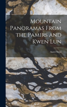 Hardcover Mountain Panoramas From the Pamirs and Kwen Lun Book