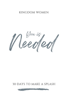 You Is Needed: 30 Days To Make A Splash