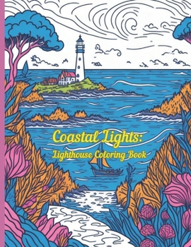 Paperback Coastal Lights: Lighthouse Coloring Book