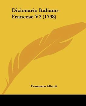 Paperback Dizionario Italiano-Francese V2 (1798) [Italian] Book