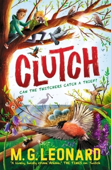 Paperback Clutch: The multi-award-winning mystery adventure series about birdwatching detectives, celebrating friendship, bravery and the magic of nature; a spring read for age 9, 10, 11, 12 Book