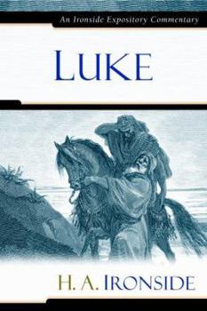 Luke - Book  of the Ironside Expository Commentaries
