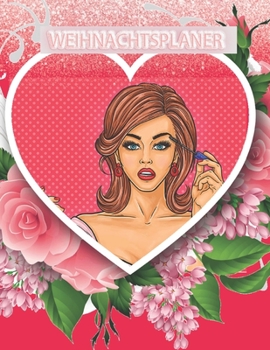 Weihnachtsplaner : Notizbuch F?r Die Organisation der Feiertage, Planer F?r Die Feiertage 2019, Dezember Kalender 1 Bis 31, 100 Seiten, 8. 5 X 11