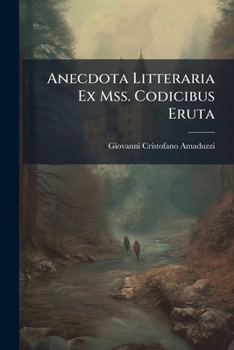 Paperback Anecdota Litteraria Ex Mss. Codicibus Eruta Book