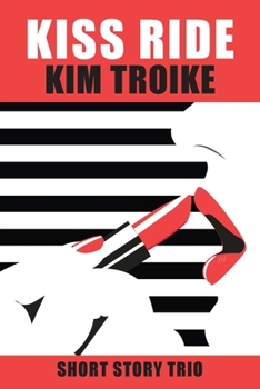 Paperback Kiss Ride: Short Story Trio Book