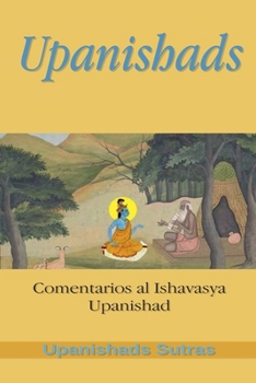 Upanishads: Comentarios al Ishavasya Upanishad (Spanish Edition)