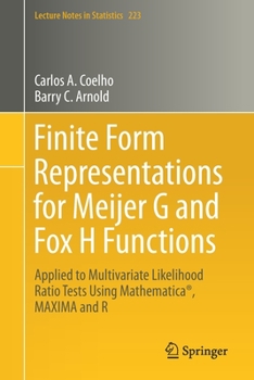 Paperback Finite Form Representations for Meijer G and Fox H Functions: Applied to Multivariate Likelihood Ratio Tests Using Mathematica(r), Maxima and R Book