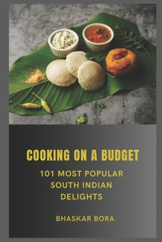 Paperback Cooking on a Budget: 101 Most Popular South Indian Dishes Book