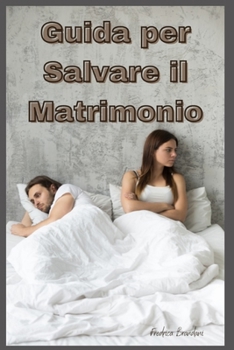 Paperback Guida per Salvare il Tuo Matrimonio [Italian] Book
