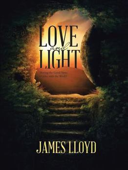 Paperback Love and Light: Sharing the Good News of John with the World Book