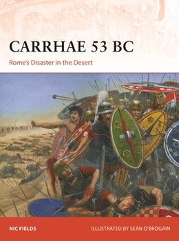 Paperback Carrhae 53 BC: Rome's Disaster in the Desert Book