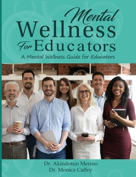 Paperback Mental Wellness for Educators: A Mental Wellness Guide for Educators Book