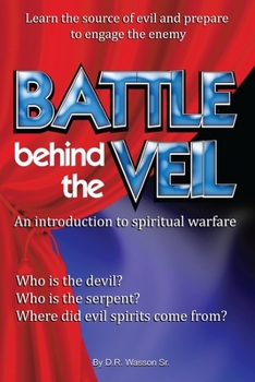 Paperback Battle behind the Veil: an introduction to spiritual warfare Book
