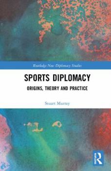 Hardcover Sports Diplomacy: Origins, Theory and Practice Book