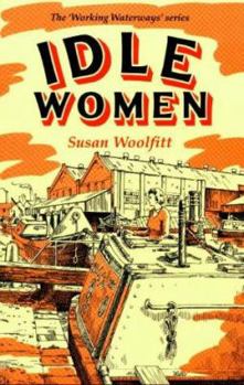 Idle women - Book #4 of the Working Waterways