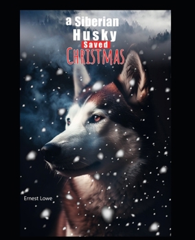 Paperback A Siberian Husky Saved Christmas Book