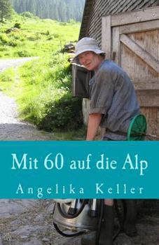 Paperback Mit 60 Auf Die Alp [German] Book