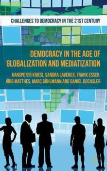 Paperback Democracy in the Age of Globalization and Mediatization Book