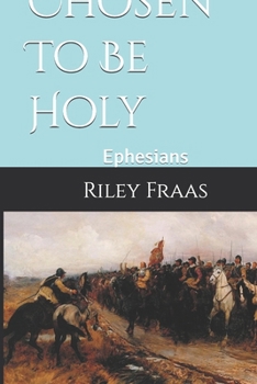 Paperback Chosen To Be Holy: Ephesians Book