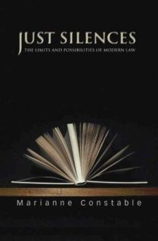 Paperback Just Silences: The Limits and Possibilities of Modern Law Book