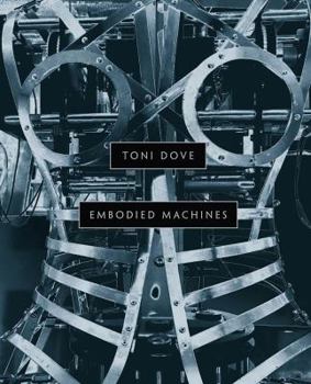 Hardcover Toni Dove: Embodied Machines Book