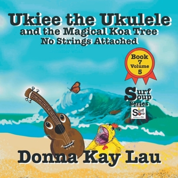 Paperback Ukiee the Ukulele: And the Magical Koa Tree No Strings Attached Book 7 Volume 5 [Large Print] Book