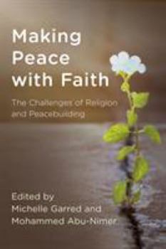 Paperback Making Peace with Faith: The Challenges of Religion and Peacebuilding Book