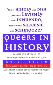 Queers in History Volume Two of Two (L-Z): The Encyclopedia of Historical LGBT+