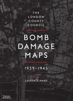 Hardcover The London County Council Bomb Damage Maps, 1939-1945 Book