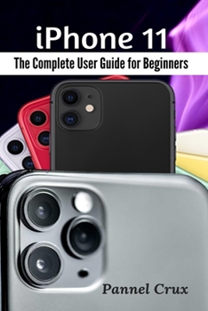 Paperback iPhone 11: The Complete User Guide for Beginners Book