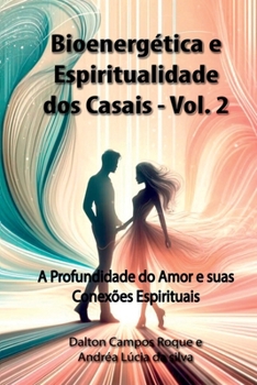 Paperback Bioenergética E Espiritualidade Dos Casais - Volume 2 [Portuguese] Book