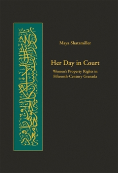 Hardcover Her Day in Court: Women's Property Rights in Fifteenth-Century Granada Book