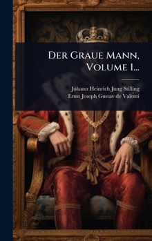 Der Graue Mann, Volume 1...