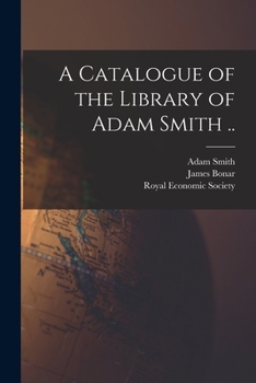 Paperback A Catalogue of the Library of Adam Smith .. Book