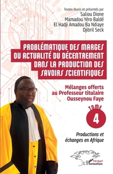 Problématique des marges ou actualité du décentrement dans la production des savoirs scientifiques (French Edition)
