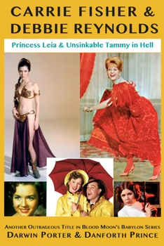 Paperback Carrie Fisher & Debbie Reynolds: Princess Leia & Unsinkable Tammy in Hell Book