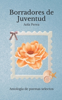 Paperback Borradores de Juventud: Antología de poemas selectos [Spanish] Book