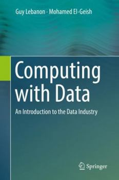 Hardcover Computing with Data: An Introduction to the Data Industry Book