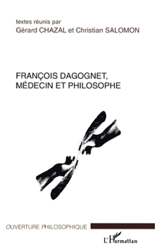 François Dagognet, médecin et philosophe (Ouverture Philosophique) (French Edition)
