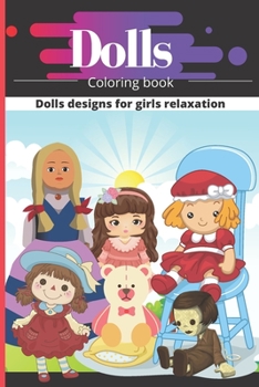 Paperback Dolls Coloring Book: Dolls Coloring Book For Little Girls Book