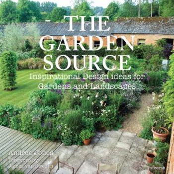 Paperback The Garden Source: Inspirational Design Ideas for Gardens and Landscapes Book