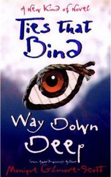 Paperback Ties That Bind Way Down Deep Book