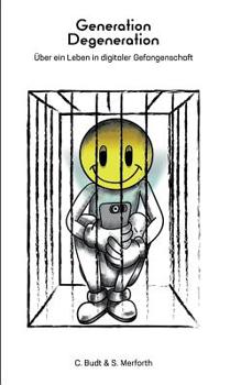 Paperback Generation Degeneration: Über ein Leben in digitaler Gefangenschaft [German] Book