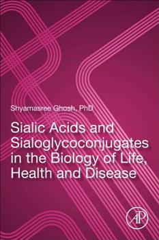 Paperback Sialic Acids and Sialoglycoconjugates in the Biology of Life, Health and Disease Book