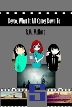 Paperback Devco, What It All Comes Down To: A novel by Rebecca McNutt Book