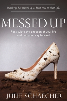 Hardcover Messed Up: Recalculate The Direction Of Your Life And Find Your Way Forward Book