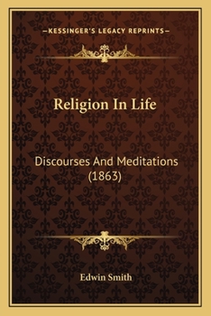 Paperback Religion In Life: Discourses And Meditations (1863) Book