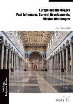 Hardcover Europe and the Gospel: Past Influences, Current Developments, Mission Challenges Book