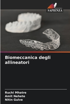 Biomeccanica degli allineatori (Italian Edition)
