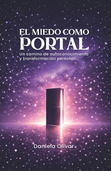 Paperback El miedo como portal: Un camino de autoconocimiento y transformación personal [Spanish] Book